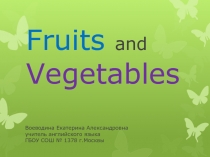 Презентация “Fruit and Vegetables” 2 класс
