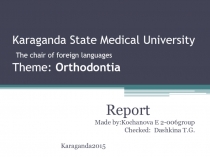 Karaganda State Medical University The chair of foreign languages Theme :