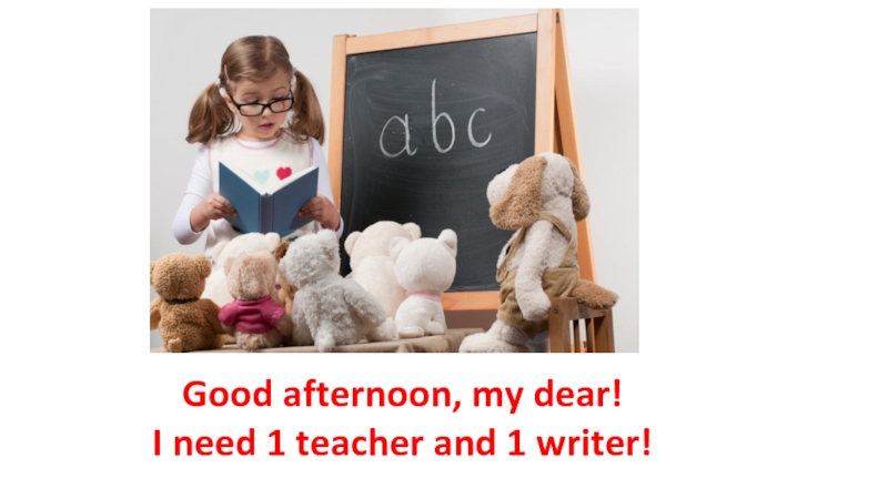 Good afternoon, my dear!
I need 1 teacher and 1 writer!