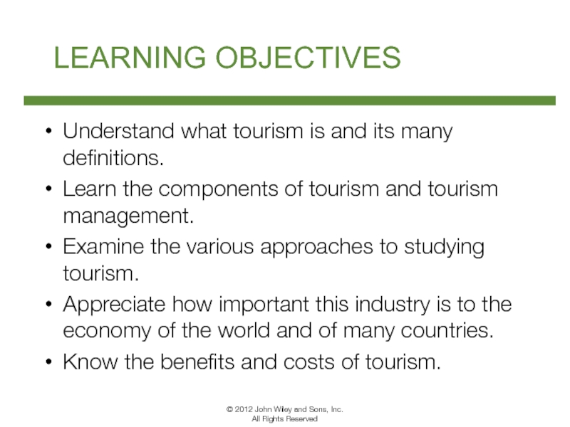 Learning ObjectivesUnderstand what tourism is and its many definitions.Learn the components of tourism and tourism management.Examine the