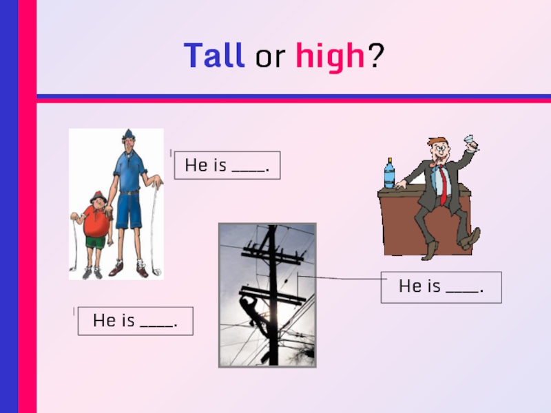 High he. High Tall упражнения. Tall и High задания. Tall High разница упражнения. Задания High и Tall для 6 класса.