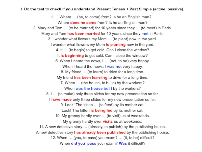 I. Do the test to check if you understand Present Tenses + Past Simple (active,