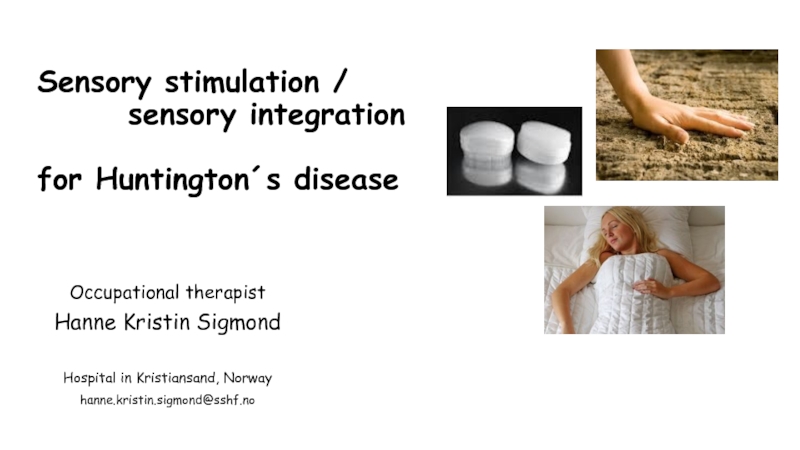 Sensory stimulation / sensory integration for Huntington´s disease