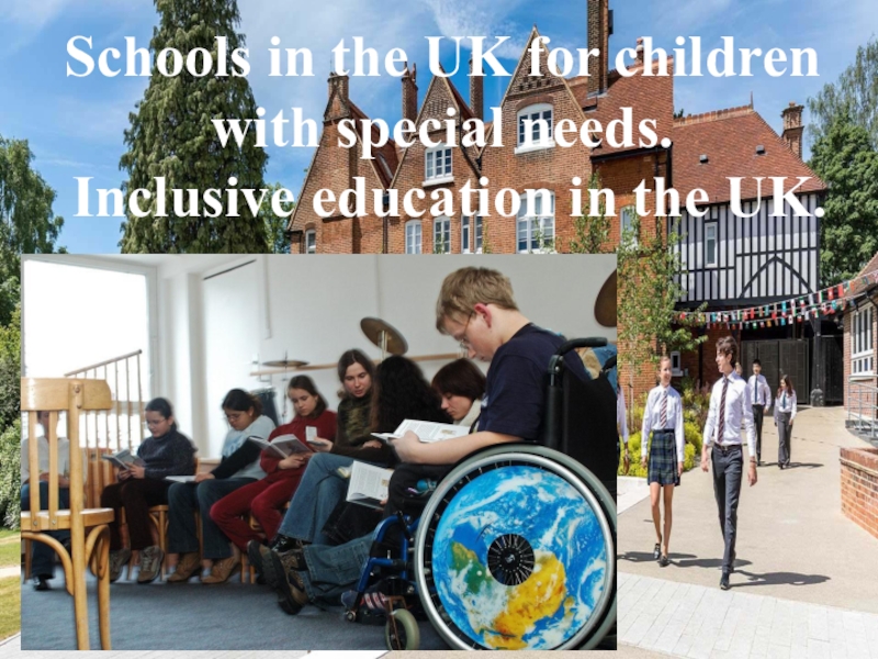 Schools in the UK for children with special needs. Inclusive education in the