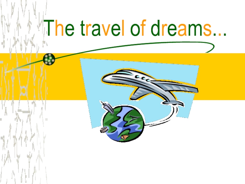 The travel of dreams