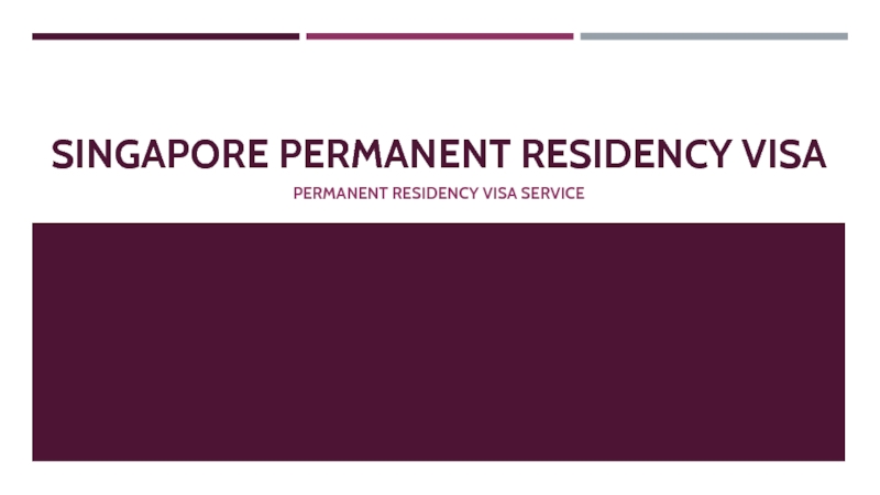 SINGAPORE PERMANENT RESIDENCY VISAPermanent Residency Visa Service