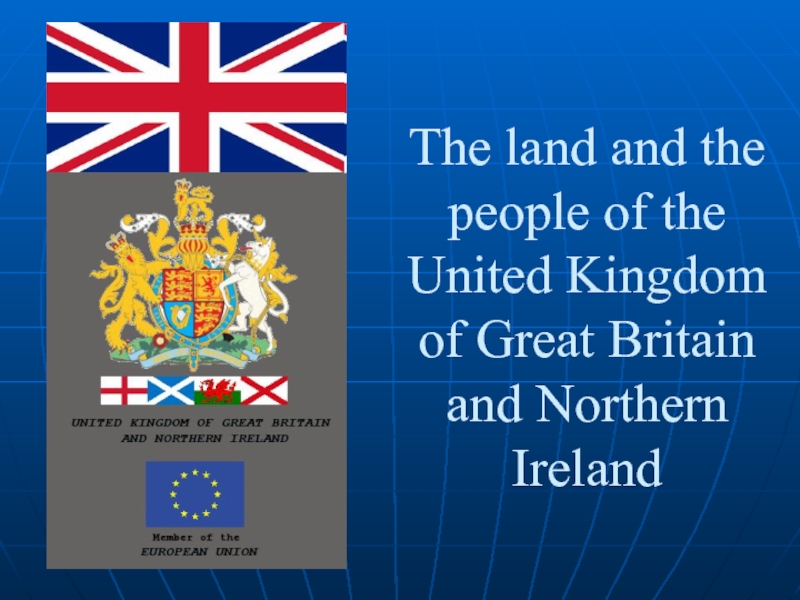The land and the people of the United Kingdom of Great Britain and Northern Ireland