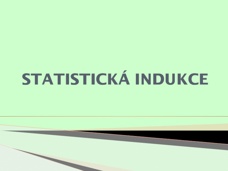 Презентация STATISTICKÁ INDUKCE