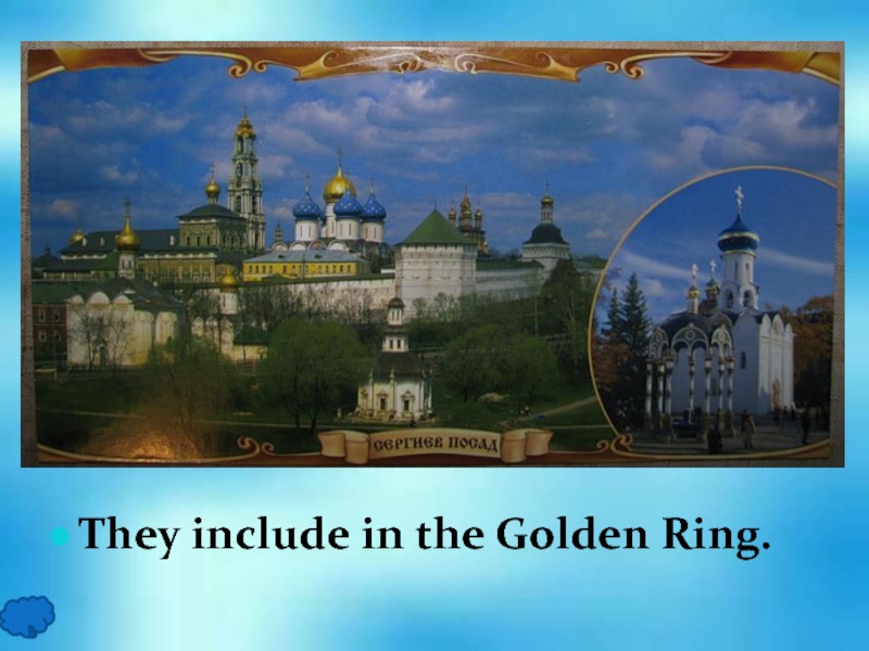 They include in the Golden Ring.