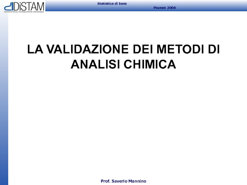 Презентация LA VALIDAZIONE DEI METODI DI ANALISI CHIMICA