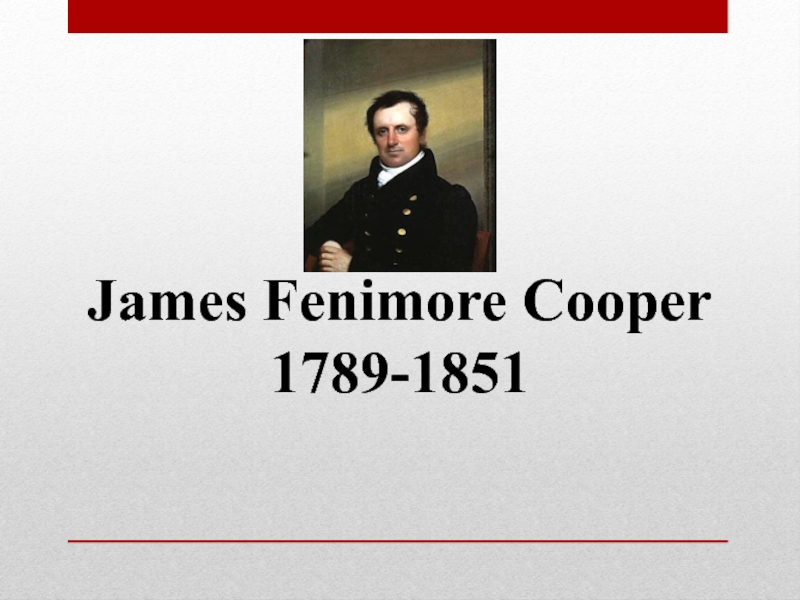 James Fenimore Cooper
1789-1851