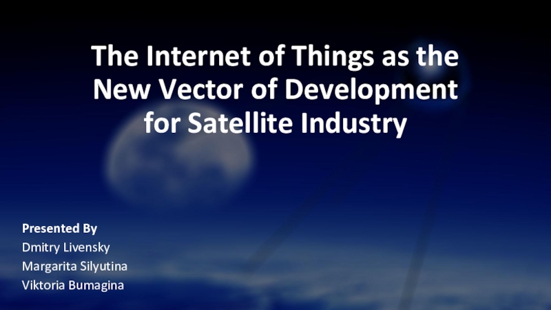 The Internet of Things as the New Vector of Development for Satellite Industry