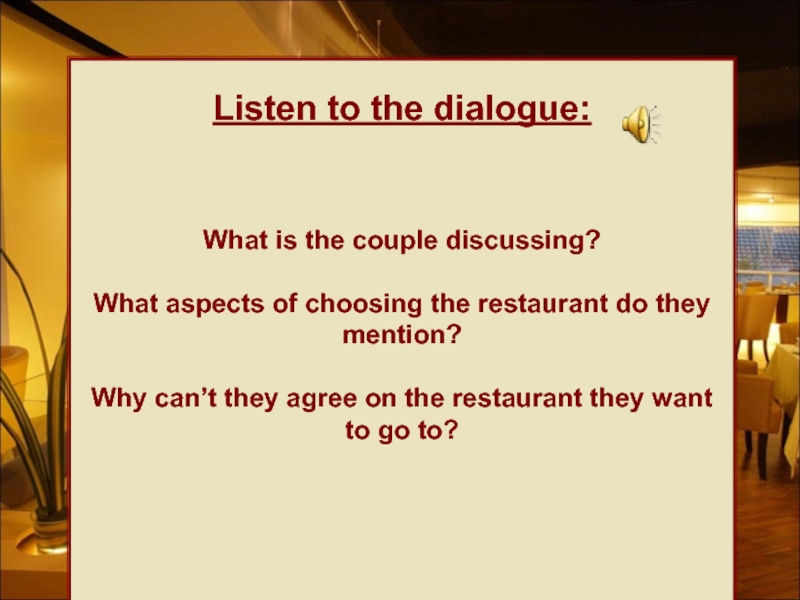 Презентация Listen to the dialogue