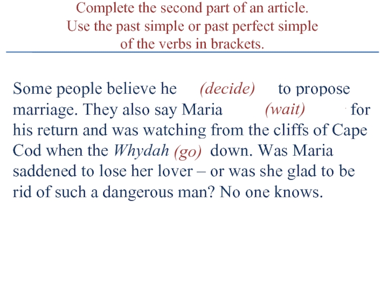 Complete the second part of an article.Use the past simple or past perfect simple of the verbs