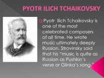 PYOTR ILICH TCHAIKOVSKY