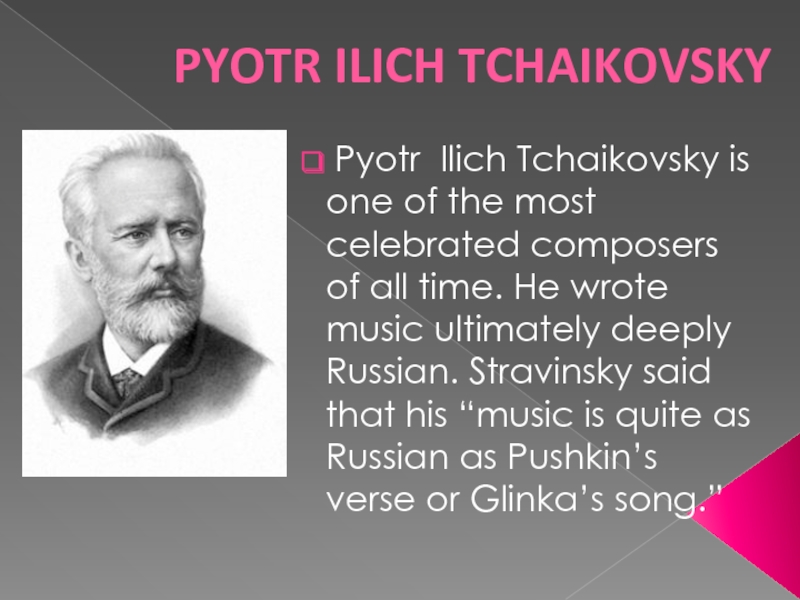 Презентация PYOTR ILICH TCHAIKOVSKY