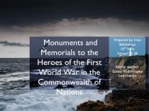 M onuments and Memorials to the Heroes of the First W orld W ar in the