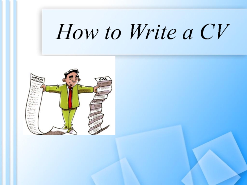 Презентация How to Write a CV