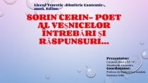 SORIN CERIN - poet al ve ș nicelor întreb ă ri ș i r ă spunsuri