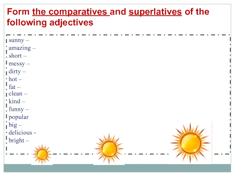 Dirty comparative. Comparative form of the adjectives. Superlative form Sunny. Sunny Comparative. Comparative and Superlative forms of adjectives.