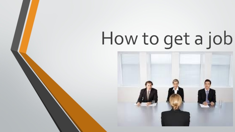 Презентация How to get a job