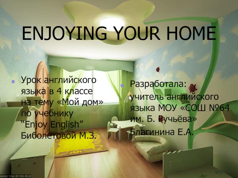 ENJOYING YOUR HOME