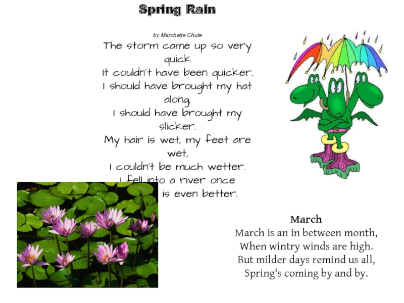 Spring Rain
by Marchette Chute
The storm came up so very quick It couldn't have