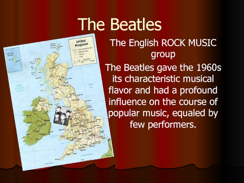 The Beatles The English ROCK MUSIC group The Beatles gave the 1960s its characteristic musical flavor and