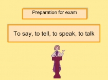 TO SAY, TO TELL, TO SPEAK, TO TALK