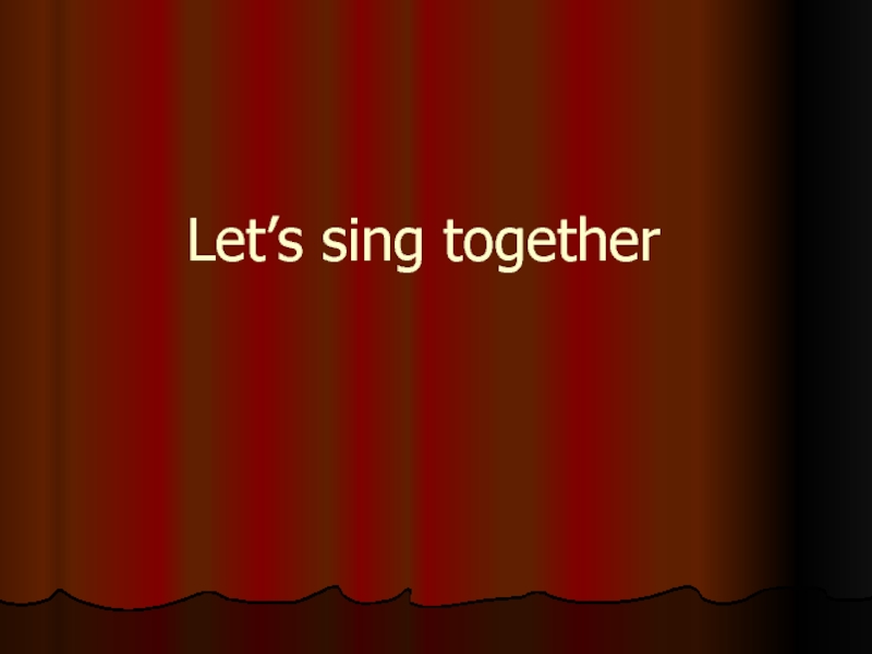 Let’s sing together