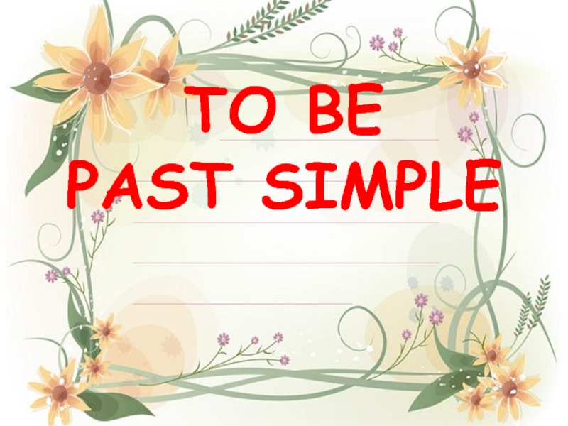 TO BE PAST SIMPLE