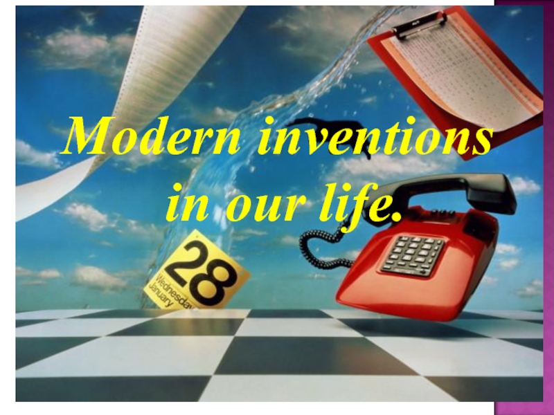Презентация Topic Modern inventions