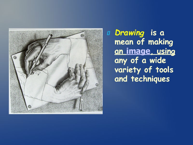 Draw mean. The History of making Art топик. Meaning drawing. Topic Art.
