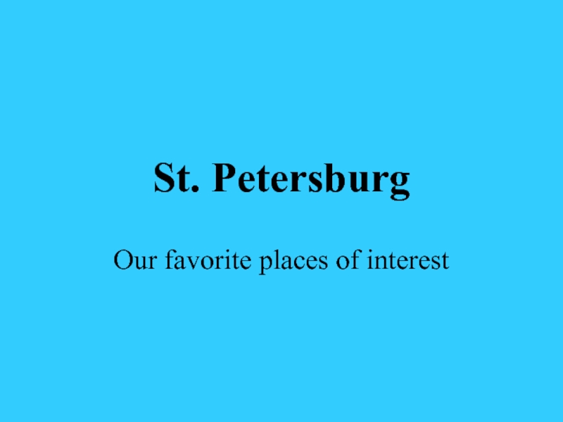 St. Petersburg  Our favorite places of interest