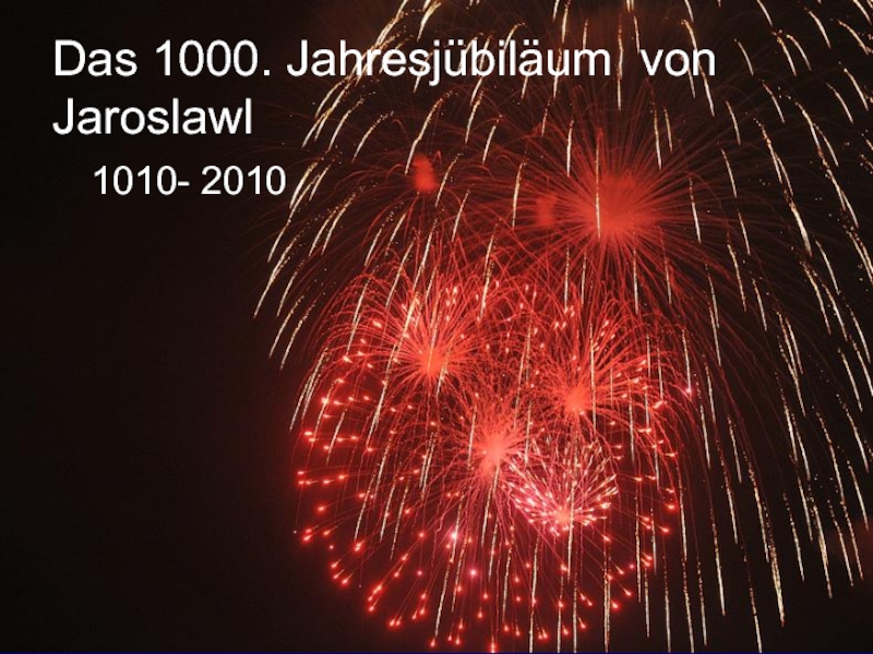Das 1000. Jahresjübiläum von  Jaroslawl1010- 2010