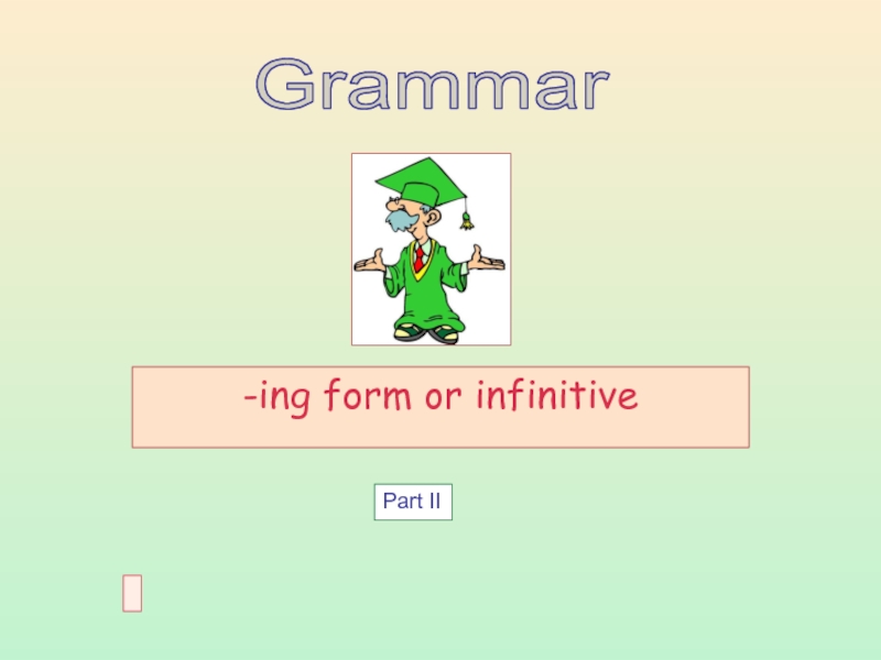 -ing form or infinitive