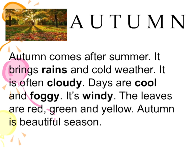 Autumn to come it to be