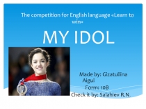 The competition for English language  Learn to win  MY IDOL