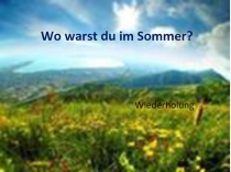 Wo warst du im Sommer?