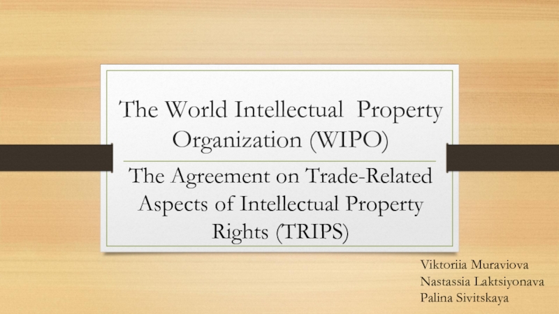 The World I ntellectual P roperty O rganization (WIPO)