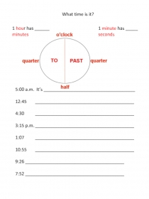 What time is it?
5:00 a.m. It’s _____________________________________
12:45