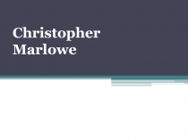 Christopher Marlowe