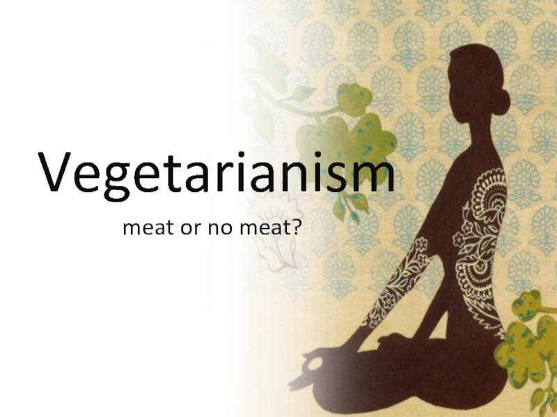 Презентация Vegetarianism