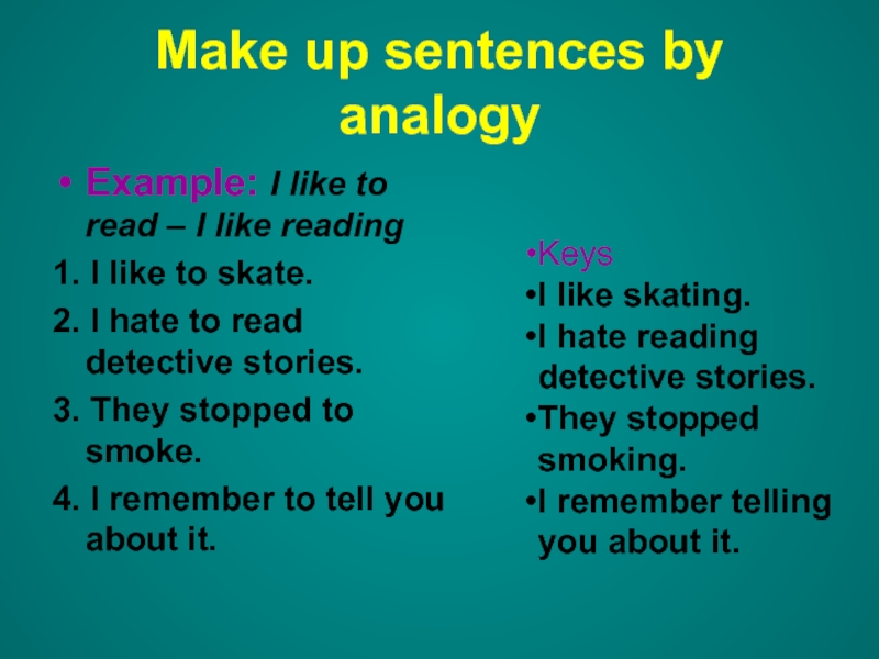 End up the sentences. Make up sentences презентация. 2 Make up sentences. Make up your sentences. Gerund i like i hate.