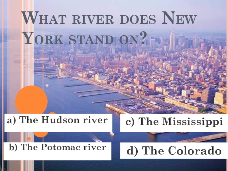 What river does New York stand on? 9 класс