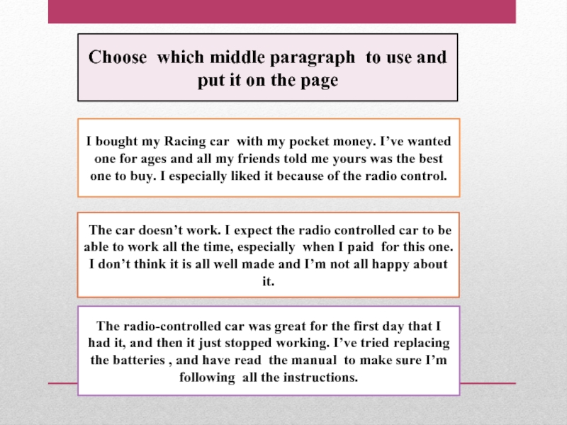 Choose which middle paragraph to use and put it on the pageI bought my Racing car with
