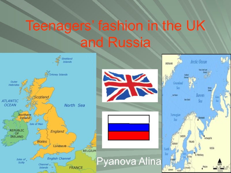 Презентация Teenagers’ fashion in the UK and Russia