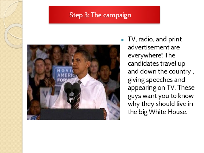 Step 3: The campaignTV, radio, and print advertisement are everywhere! The