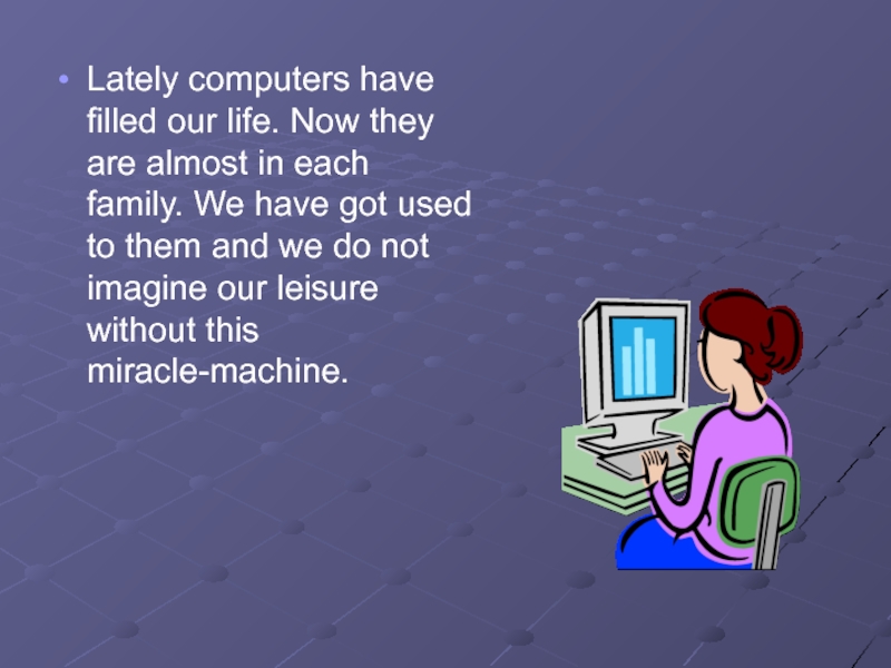 Using it in our life. Computers in our Life презентация. Презентация на тему Computer in our Life. Computers топик. About Computers in our Life тема.