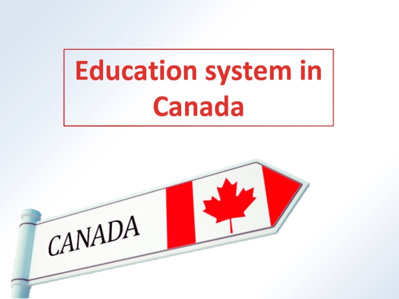 Education system in
C anada